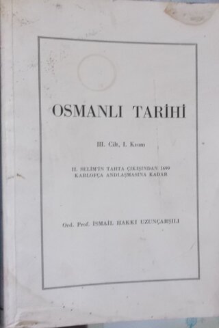 Osmanlı Tarihi III. Cilt I. Kısım İsmail Hakkı Uzunçarşılı