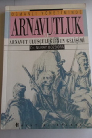 Osmanlı Yönetiminde Arnavutluk ve Arnavut Ulusçulu'nun Gelişimi Dr. Nu