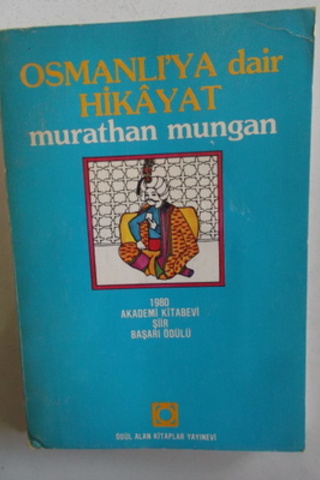 Osmanlı'ya Dair Hikayat Murathan Mungan