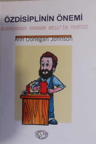 Özdisiplininin Önemi-Aleksander Graham Bell'in Öyküsü Ann Donegan John