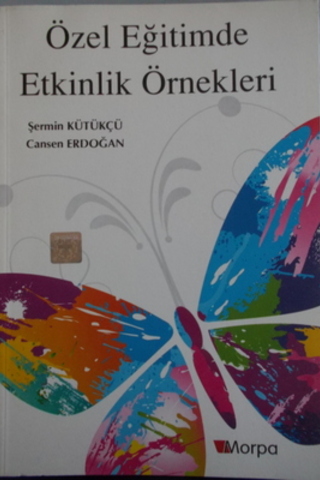 Özel Eğitimde Etkinlik Örnekleri Şermin Kütükçü