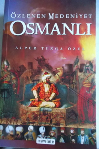 Özlenen Medeniyet Osmanlı Alper Tunga Özel