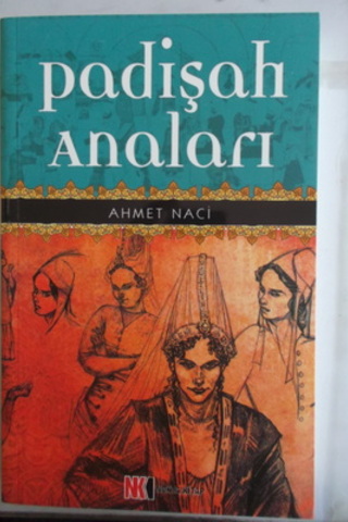 Padişah Anaları Ahmet Naci