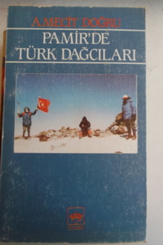 Pamir'de Türk Dağcıları A. Mecit Doğru