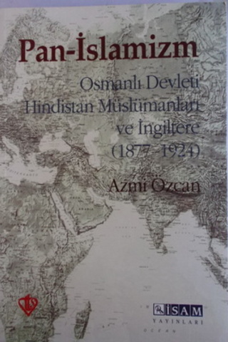 Pan-İslamizm Osmanlı Devleti Hindistan Müslümanları ve İngiltere ( 187
