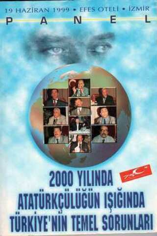 Panel 2000 Yılında Atatürkçülüğün Işığında Türkiyenin Temel Sorunları