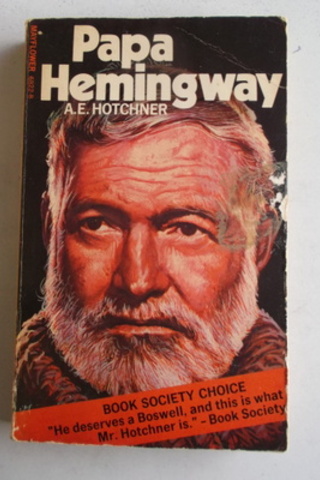 Papa Hemingway A. E. Hotchner