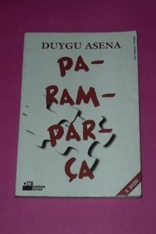 Paramparça* Duygu Asena