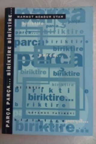 Parça Parça Biriktire Biriktire Mahmut Memduh Uyan