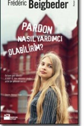Pardon Nasıl Yardımcı Olabilirim Frederic Beigbeder