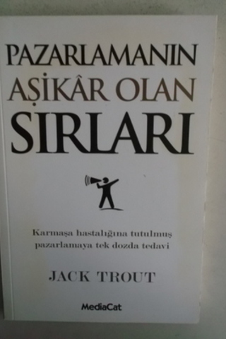 Pazarlamanın Aşikar Olan Sırları Jack Trout
