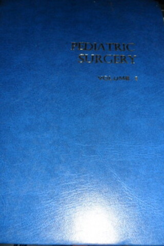 Pediatric Surgery Volume 1 Kenneth J. Welch