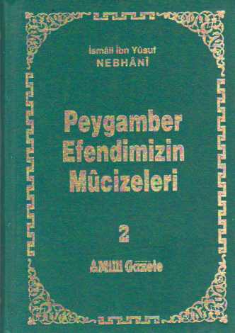 Peygamber Efendimizin Mucizeleri 2 İsmail İbn Yusuf Nebhani