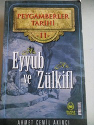 Peygamberler Tarihi - Hz. Eyyub ve Hz. Zülkifl Ahmet Cemil Akıncı