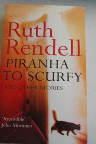 Piranha To Scurfy And Other Stories Ruth Rendell