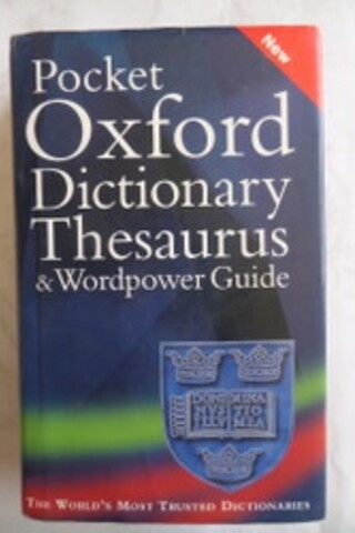 Pocket Oxford Dictionary Thesaurus & Wordpower Guide