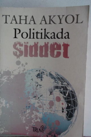 Politikada Şiddet Taha Akyol