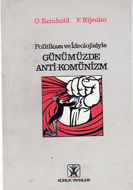 Politikası Ve İdeolojisiyle Günümüzde Anti-Komünizm O.Reinhold