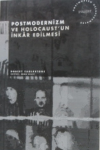 Postmodernizm ve Holocaust'un İnkar Edilmesi Robert Eaglestone