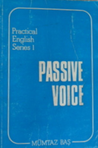 Practical English Series 1 Passive Voice Mümtaz Baş
