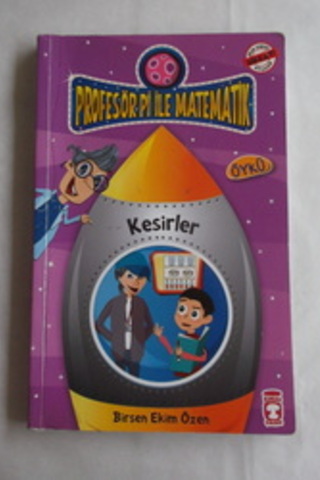 Profesör Pi İle Matematik - Kesirler Birsen Ekim Özen