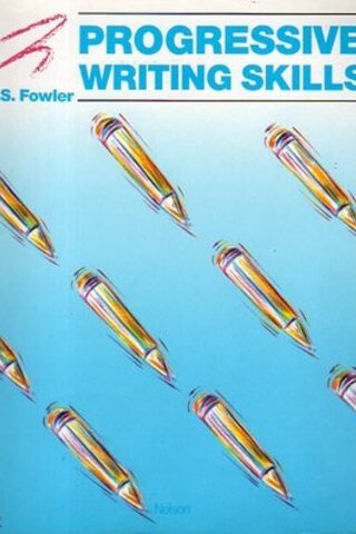 Progressive Writing Skills W. S. Fowler