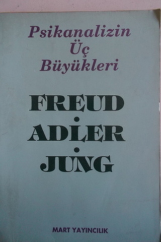 Psikanalizin Üç Büyükleri Freud Adler Jung