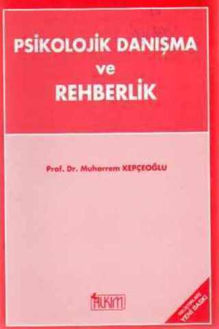 Psikolojik Danışma ve Rehberlik Prof. Dr. Muharrem Kepçeoğlu