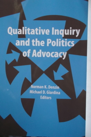 Qualitative Inquiry and The Politics of Advocacy Norman K. Denzin