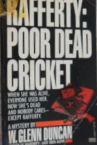 Rafferty:Poor Dead Cricket W. Glenn Duncan
