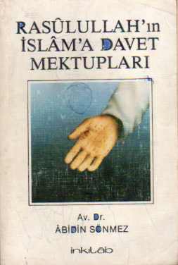 Rasulullah'ın İslam'a Davet Mektupları Abidin Sönmez