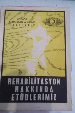 Rehabilitasyon Hakkında Etüdlerimiz