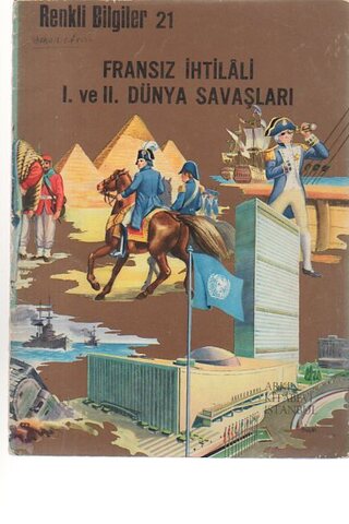 Renkli Bilgiler - 21 / Fransız İhtilali I. ve II. Dünya Savaşları