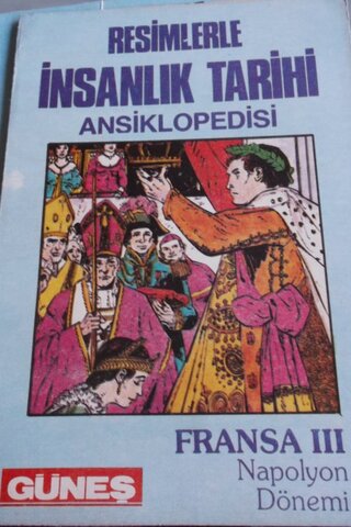 Resimlerle İsanlık Tarihi Ansiklopedisi FRANSA III