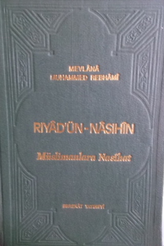 Riyad'ün - Nasihin Müslimanlara Nasihat Mevlana Muhammed Rebhami