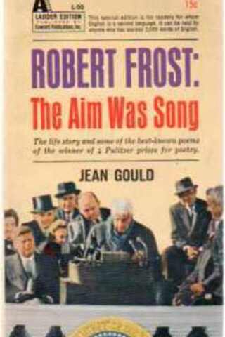 Robert Frost The Aim Was Song Jean Gould