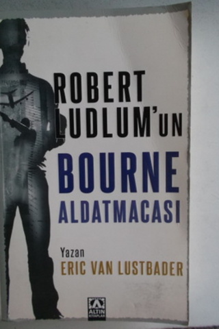 Robert Ludlum'un Bourne Aldatmacası Eric Van Lustbader