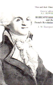 Robespierre And The French Revalution J.M.Thompson