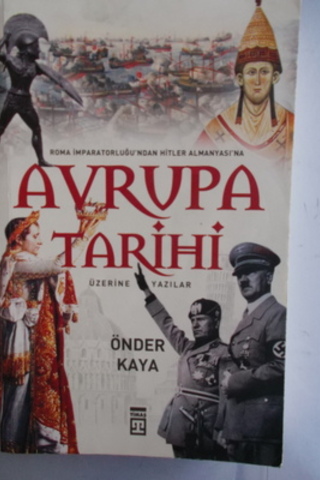 Roma İmparatorluğu'ndan Hitler Almanyası'na Avrupa Tarihi Önder Kaya