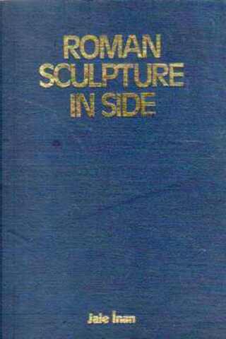 Roman Sculpture İn Side Jale İnan