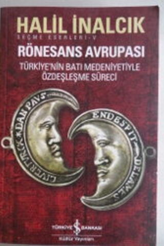 Rönesans Avrupası Türkiye'nin Batı Medeniyetiyle Özdeşleşme Süreci Hal