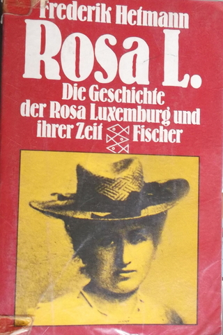 Rosa L. Die Geschichte Der Rosa Luxemburg und İhrer Zeit Fischer Frede
