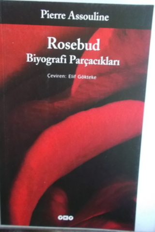 Rosebud Biyografi Parçacıkları Pierre Assouline