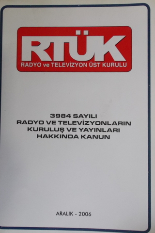 RTÜK 3984 Sayılı Radyo ve Televizyonların Kuruluş ve Yayınları Hakkınd