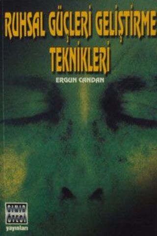 Ruhsal Güçleri Geliştirme Teknikleri Ergun Candan