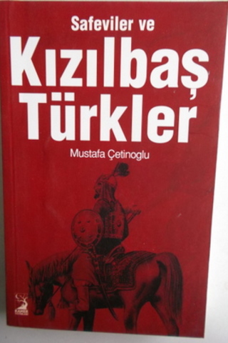 Safeviler ve Kızılbaş Türkler Mustafa Çetinoğlu
