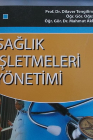 Sağlık İşletmeleri Yönetimi Dilaver Tengilimoğlu