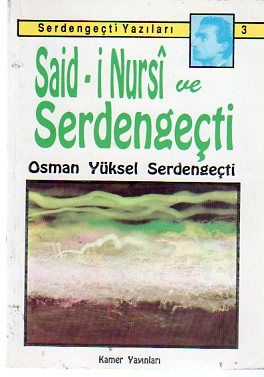 Said-i Nursi Ve Serdengeçti Osman Yüksel Serdengeçti