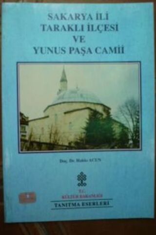 Sakarya İli Taraklı İlçesi ve Yunus Paşa Camii Doç. Dr. Hakkı Acun