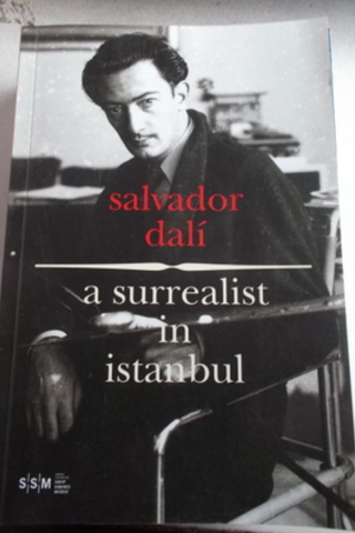Salvador Dali: A surrealist in İstanbul. [Sergi kataloğu]